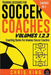 Training Sessions For Soccer Coaches Volumes 1-2-3 by Chris King