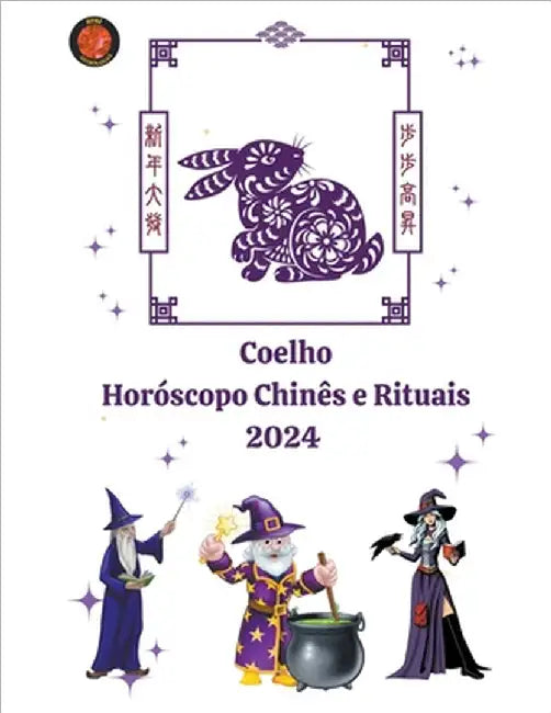 Coelho Horóscopo Chinês e Rituais 2024 by Alina a. Rubi