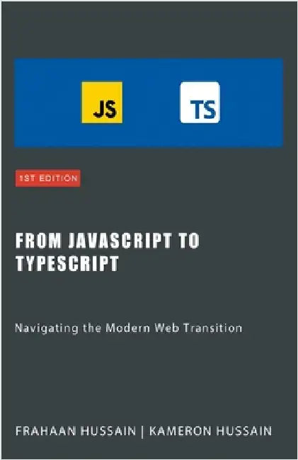 From JavaScript to TypeScript: Navigating the Modern Web Transition by Kameron Hussain