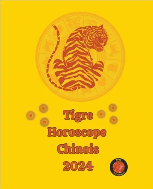 Tigre Horoscope Chinois 2024 by Angeline A. Rubi