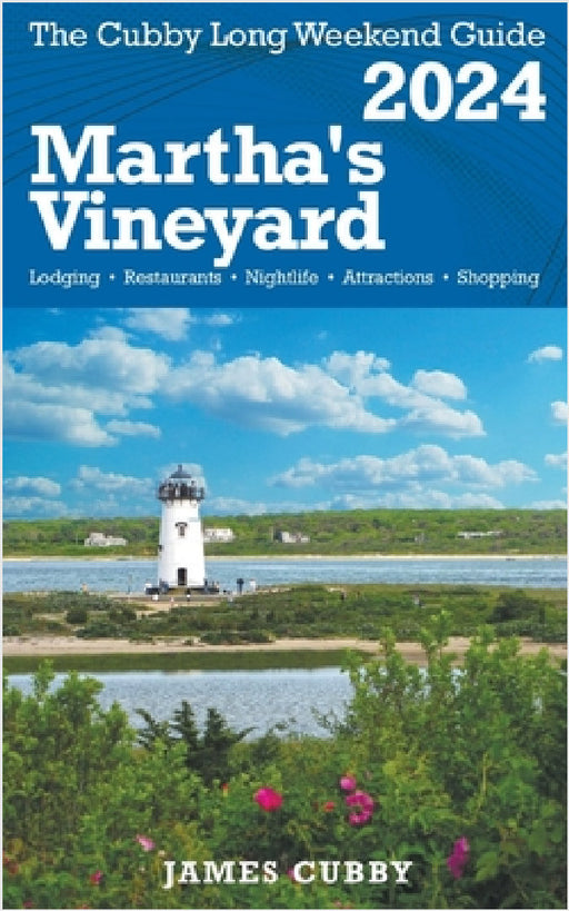 MARTHA'S VINEYARD The Cubby 2024 Long Weekend Guide by James Cubby