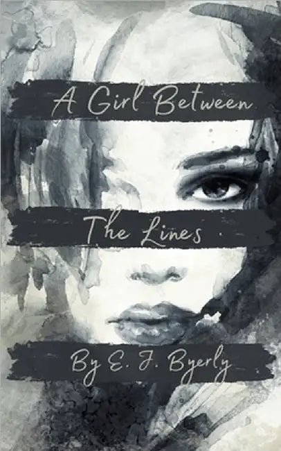 A Girl Between The Lines by E. J. Byerly