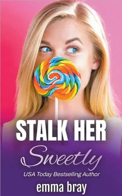 Stalk Her Sweetly by Bray, Emma