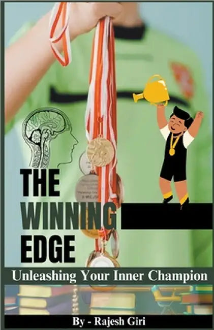 The Winning Edge: Unleashing Your Inner Champion by Rajesh Giri