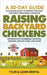 Raising Backyard Chickens: 30-Day Guide to Raising Happy Chickens for Eggs and Meat, Providing Complete Information on Breeds, Housing, Feeding, Healt by Tyler Bristol