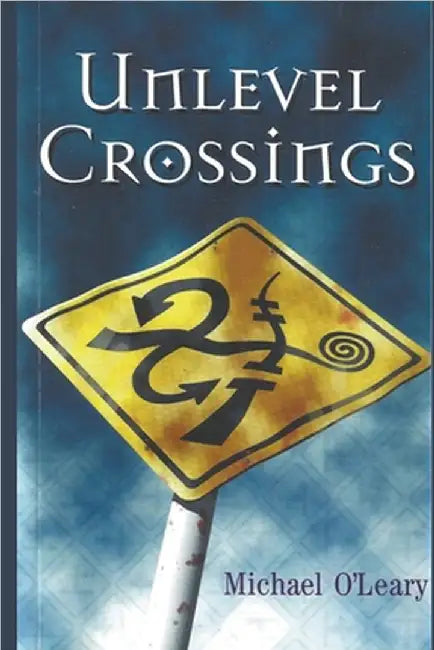 Unlevel Crossings by Michael O'Leary