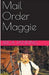 Mail Order Maggie by Erica Fanning