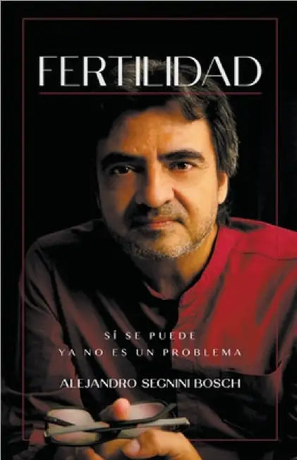 Fertilidad, sí se puede by Alejandro Segnini Bosch
