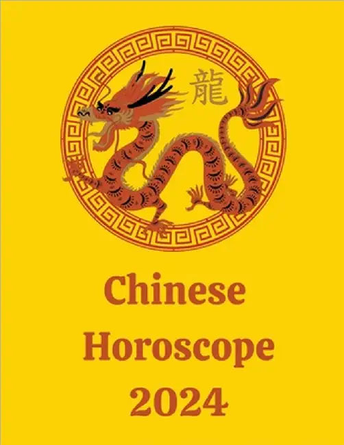 Chinese Horoscope 2024 by Alina a. Rubi