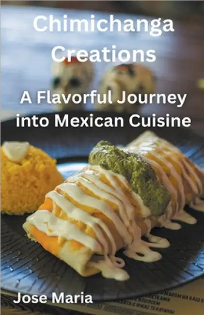 Chimichanga Creations by Maria, Jose