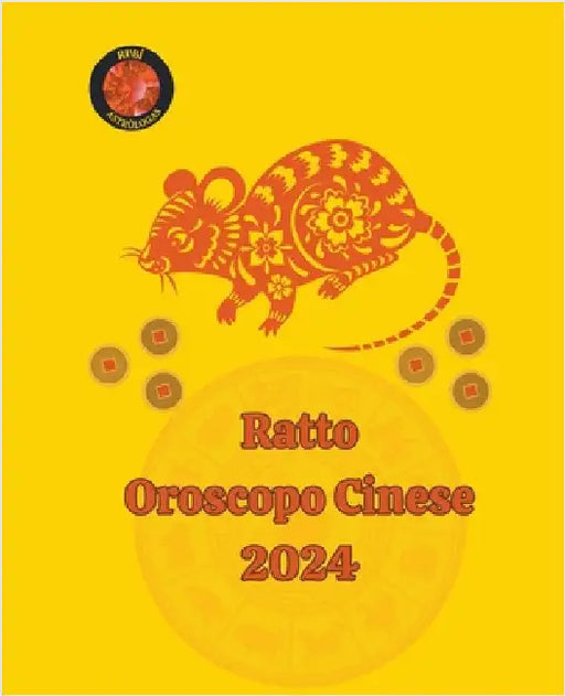 Ratto Oroscopo Cinese 2024 by Alina a. Rubi
