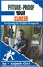 Future-Proof Your Career: Navigating the Path to Prosperity by Rajesh Giri