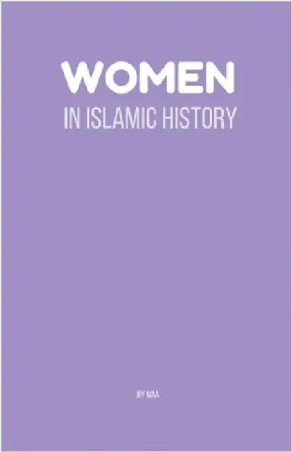 Women in Islamic History by Maa