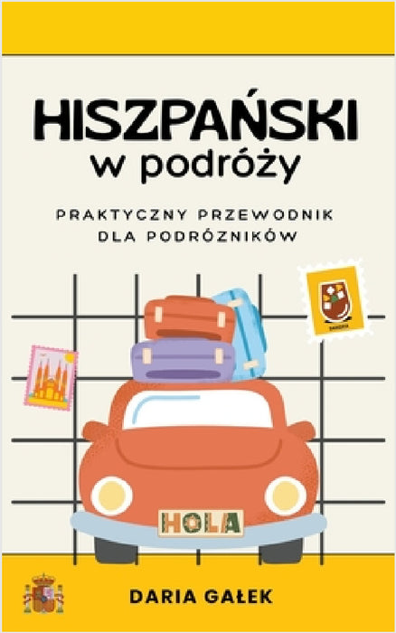 Hiszpański w podróży: Praktyczny przewodnik dla podróżników by Daria Galek