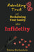 Rebuilding Trust and Reclaiming Your Sanity after Infidelity by Emma Richardson
