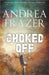 Choked Off by Frazer, Andrea