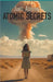 Atomic Secrets by Asbridge, Janet