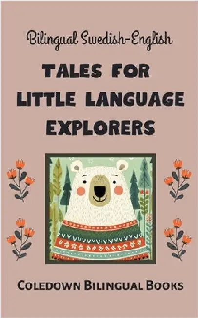 Bilingual Swedish-English Tales for Little Language Explorers by Coledown Bilingual Books