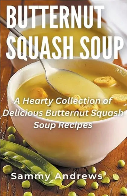 Butternut Squash Soup by Sammy Andrews