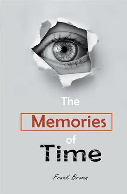 The Memories of Time by Frank Brown