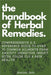 The Handbook of Herbal Remedies: Comprehensive A-Z reference guide to over 70 common ailments by Heather Dale