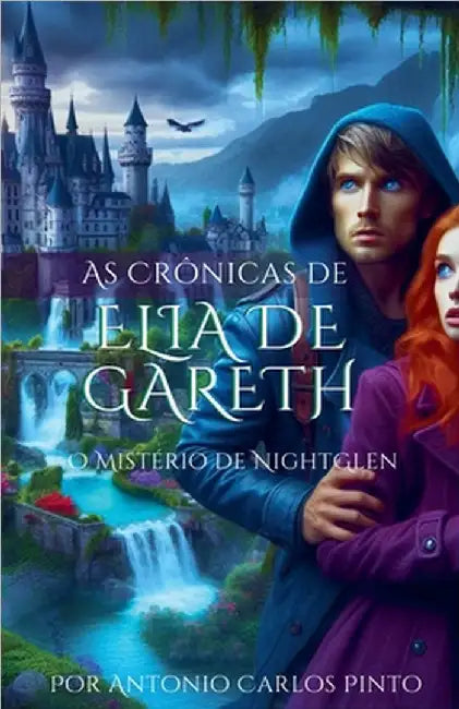 A Lenda de Elia de Gareth - O Mistério de NightGlen by Antonio Carlos Pinto