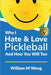 Why I Hate & Love Pickleball And How You Will Too by William Wong