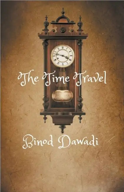 The Time Travel by Binod Dawadi