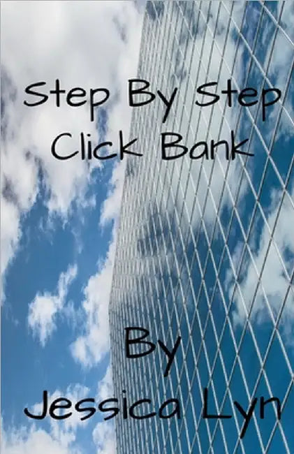 Step By Step Click Bank by Jessica Lyn