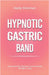 Hypnotic Gastric Band: Hypnosis for Natural and Holistic Weight Loss by Sherman, Keely