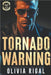 Tornado Warning by Olivia Rigal