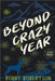 Beyond Crazy Year by Robby Robertson