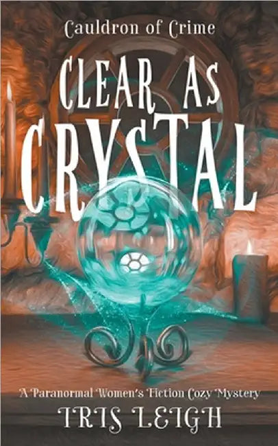 Clear as Crystal by Iris Leigh