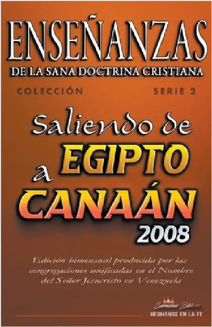Enseñanzas de la Sana Doctrina Cristiana: Saliendo de Egipto a Canaán 2008 by Sermones Bíblicos