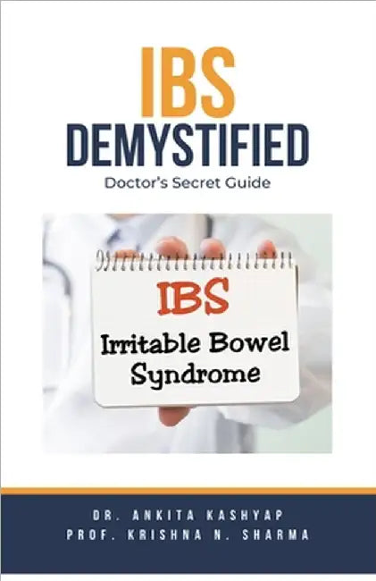 IBS Demystified: Doctor's Secret Guide by Ankita Kashyap