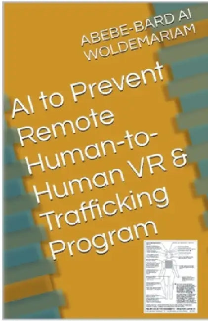 AI to Prevent Remote Human-to-Human VR & Trafficking Program by Woldemariam