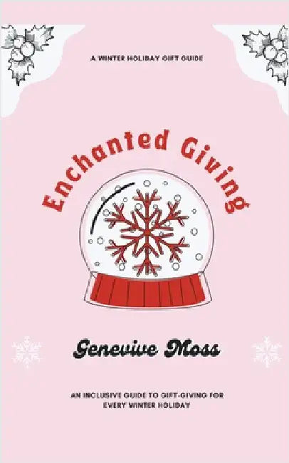 Enchanted Giving by Genevive Moss