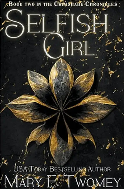 Selfish Girl by Twomey, Mary E.