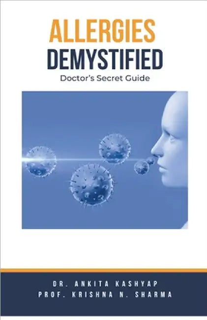Allergies Demystified: Doctor's Secret Guide by Kashyap, Ankita