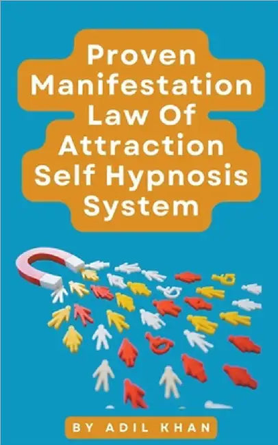 Proven Manifestation, Law Of Attraction Self Hypnosis System by Adil Khan