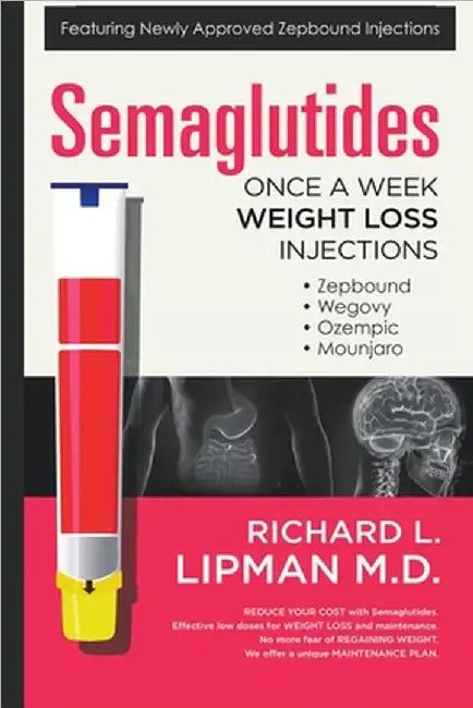 Semaglutides: Once A Week Weight Loss Injections by Richard Lipman