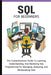 SQL For Beginners: The Comprehensive Guide To Learning, Understanding, And Mastering SQL Programming For Managing, Analyzing, and Manipulating Data by Lumiere, Voltaire