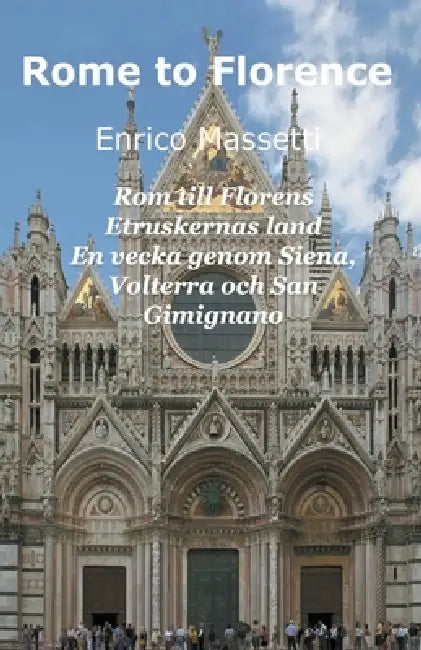 Rom till Florens Etruskernas land En vecka genom Siena, Volterra och San Gimignano by Enrico Massetti