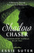 Shadow Chaser by Essie Suter