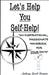 Let's Help You Self-Help! by Anthony Jacob Braaten