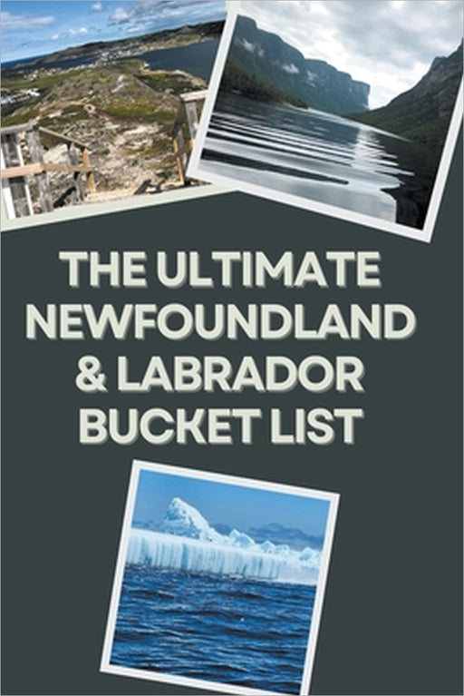 The Ultimate Newfoundland & Labrador Bucket List by Hj Companion