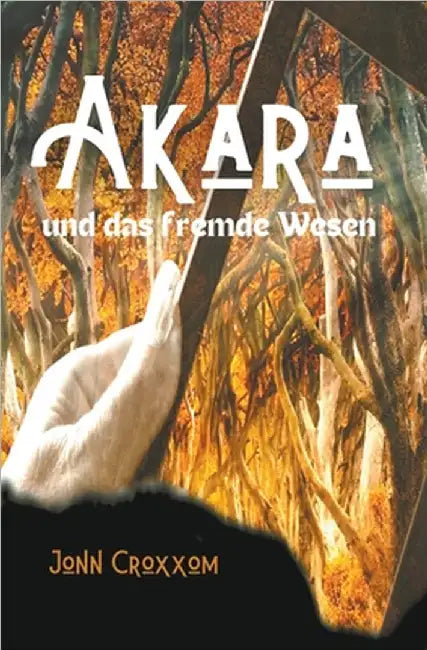 Akara und das fremde Wesen by Jonn Croxxom