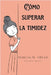 Cómo Superar la Timidez by Oliver, Marcus W.