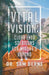 Vital Vision: Clear Eyed Solutions for Midlife & Beyond by Sam Berne