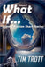 What If... by Tim Trott